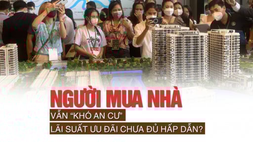 Người mua nhà vẫn “khó an cư”, lãi suất ưu đãi chưa đủ hấp dẫn?