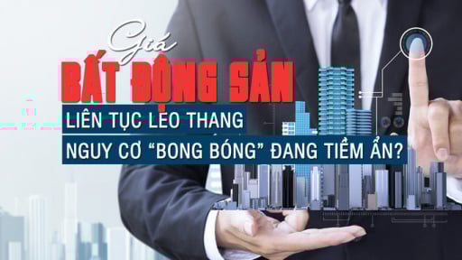 Giá bất động sản liên tục leo thang, nguy cơ “bong bóng” đang tiềm ẩn?