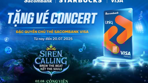 Mở thẻ Sacombank Visa, nhận ngay vé tham dự “Siren Calling” - concert đặc biệt từ Starbucks và Sacombank