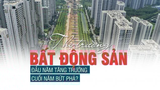 Thị trường bất động sản 2025: Đầu năm tăng trưởng, cuối năm “bứt phá”?