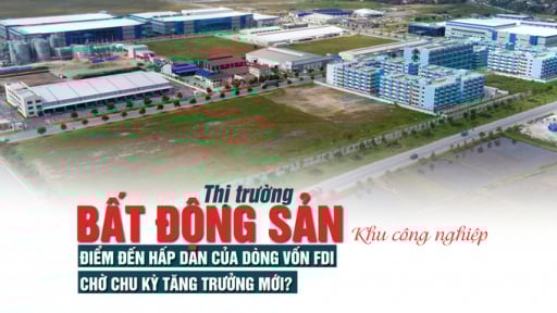 Thị trường bất động sản khu công nghiệp: Điểm đến hấp dẫn của dòng vốn FDI, chờ chu kỳ tăng trưởng mới?