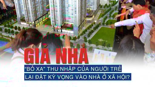 Giá nhà “bỏ xa” thu nhập của người trẻ, lại đặt kỳ vọng vào nhà ở xã hội?