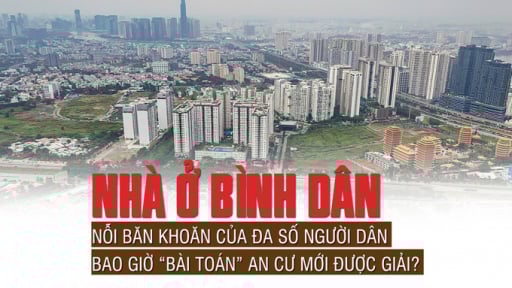 Nhà ở bình dân: Nỗi băn khoăn của đa số người dân, bao giờ “bài toán” an cư mới được giải