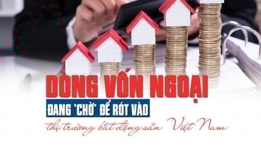 Dòng vốn ngoại đang “chờ” để rót vào thị trường bất động sản Việt Nam