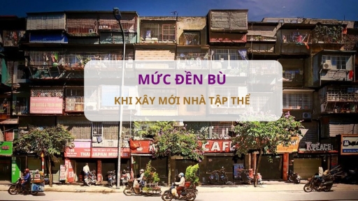 Xây mới nhà tập thể, người dân sẽ được đền bù thế nào?