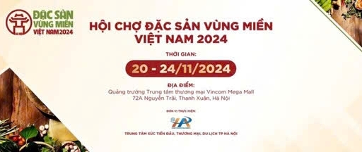 Hội chợ đặc sản vùng miền Việt Nam 2024 diễn ra từ 20 đến 24/11 tại Hà Nội