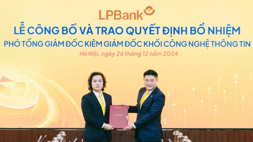 LPBank bổ nhiệm Phó Tổng Giám đốc là chuyên gia trong lĩnh vực công nghệ thông tin