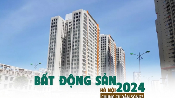 Bất động sản Hà Nội 2024: Chung cư dẫn sóng?