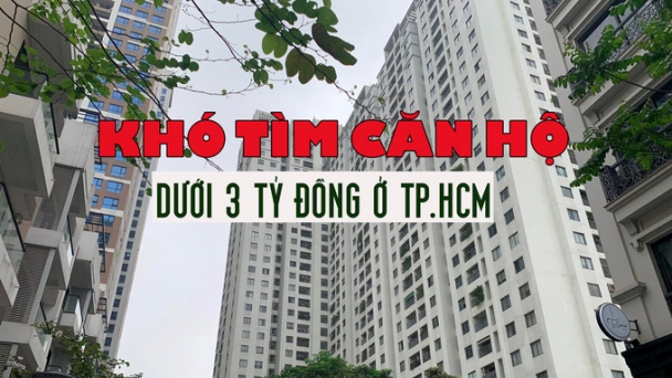 Khó tìm được căn hộ dưới 3 tỷ đồng ở TP.HCM