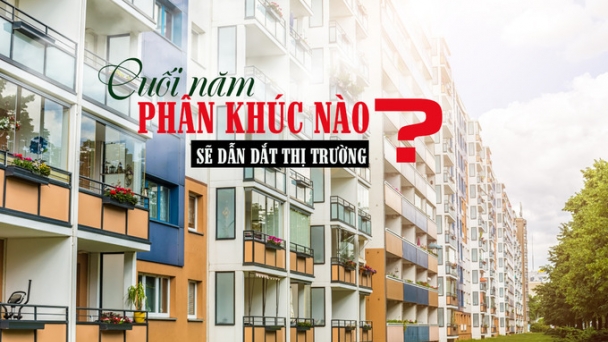 Phân khúc nào sẽ dẫn dắt thị trường bất động sản cuối năm?