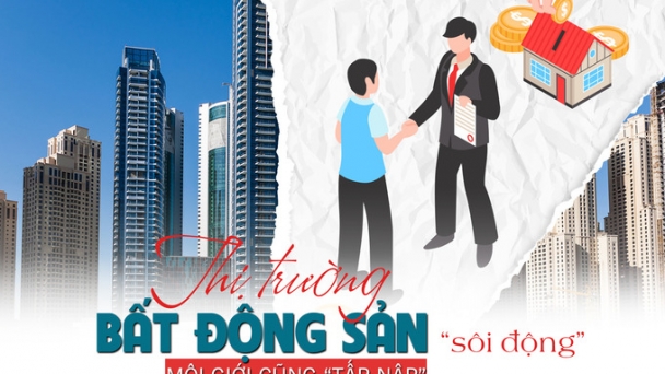 Thị trường bất động sản “sôi động”, môi giới cũng “tấp nập” quay lại với nghề?