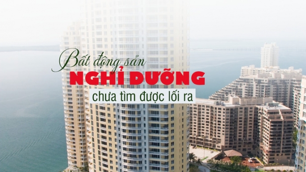 Bất động sản nghỉ dưỡng chưa tìm được đường ra