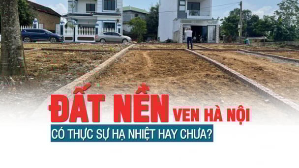Đất nền ven Hà Nội liệu có thực sự “hạ nhiệt” hay chưa?