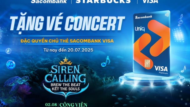 Mở thẻ Sacombank Visa, nhận ngay vé tham dự “Siren Calling” - concert đặc biệt từ Starbucks và Sacombank