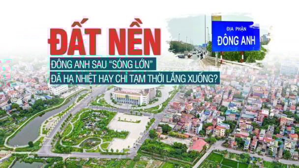 Đất nền Đông Anh  đã hạ nhiệt hay chỉ tạm thời lắng xuống?