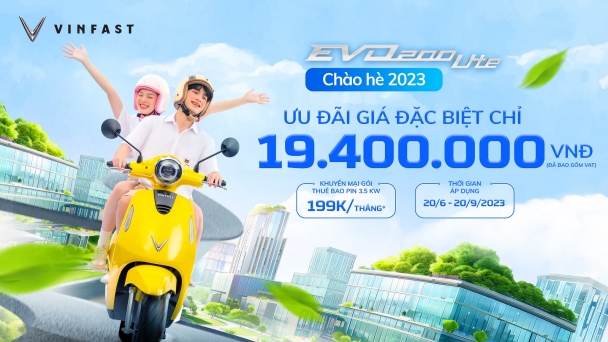 VinFast ưu đãi đặc biệt mùa hè – Evo200 Lite về giá 19,4 triệu đồng