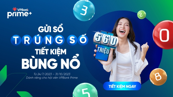 Nhiều ưu đãi “khủng” dành cho khách hàng VPBank Prime gửi tiết kiệm trực tuyến