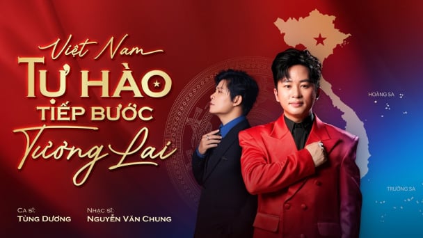 Tùng Dương - Nguyễn Văn Chung: Gặp nhau ở tần số cảm xúc mang tên Việt Nam