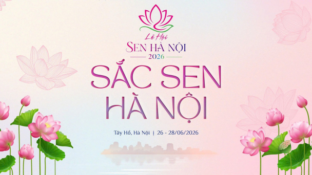 Lễ hội Sen Hà Nội năm 2026: Quảng bá những nét đẹp, giá trị văn hóa, du lịch của Thăng Long - Hà Nội