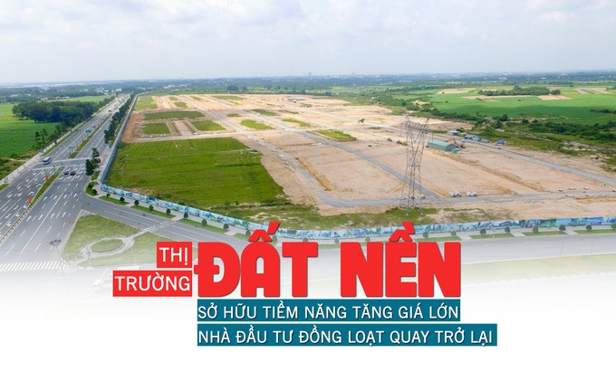 Thị trường đất nền: Sở hữu tiềm năng tăng giá, nhà đầu tư đồng loạt quay trở lại