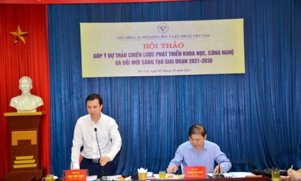 Liên hiệp Hội Việt Nam góp ý Dự thảo Chiến lược phát triển KHCN và đổi mới sáng tạo