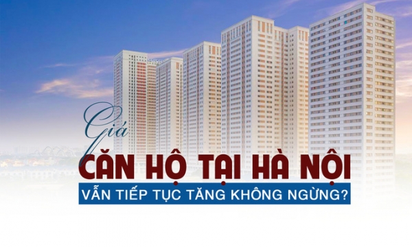 Giá căn hộ tại Hà Nội vẫn tiếp tục tăng không ngừng?