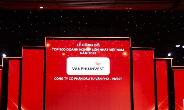 Văn Phú - Invest lần thứ 4 liên tiếp lọt vào Top 500 doanh nghiệp lớn nhất Việt Nam