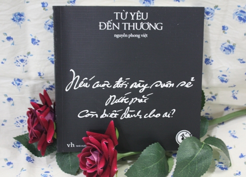 Phong Việt chắt chiu yêu thương gửi vào thơ