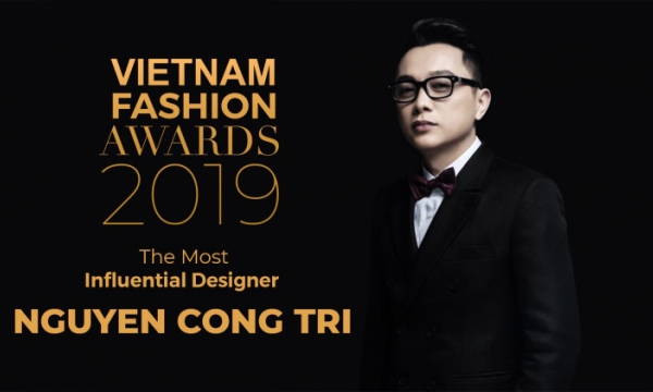 Nguyễn Công Trí được vinh danh tại VIETNAM FASHION AWARD, hạng mục “ Nhà thiết kế có sức ảnh hưởng nhất '