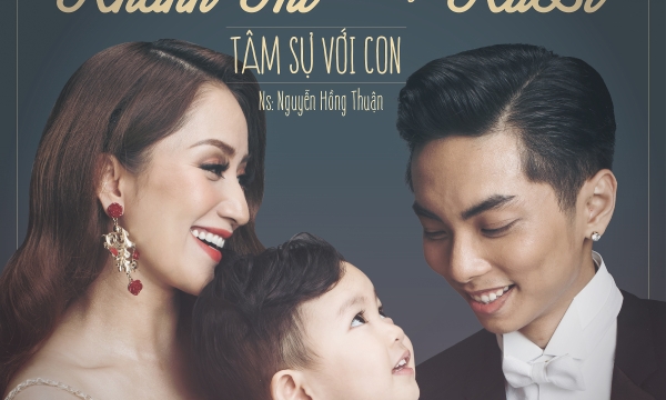  Gia đình Khánh Thi – Phan Hiển hạnh phúc trong MV Tâm sự với con
