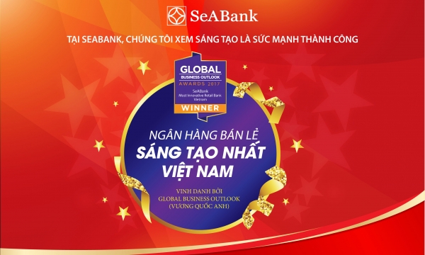 SeABank được Global Business Outlook trao vinh danh “Ngân hàng bán lẻ sáng tạo nhất Việt Nam”