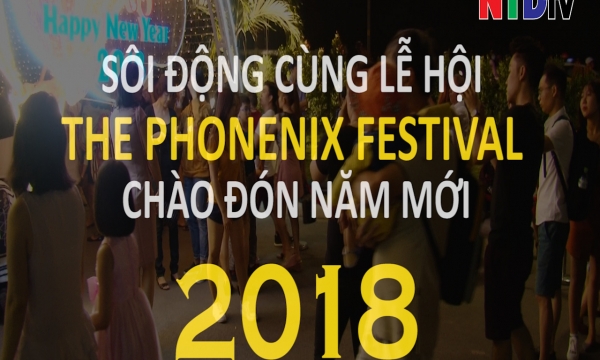 Sôi động cùng lễ hội 'The Phonenix Festival' chào đón năm mới 2018