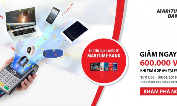  Chủ thẻ tín dụng Quốc tế Maritime Bank Mastercard được giảm ngay 4% kèm lãi suất 0% khi mua hàng trả góp tại FPT Shop 
