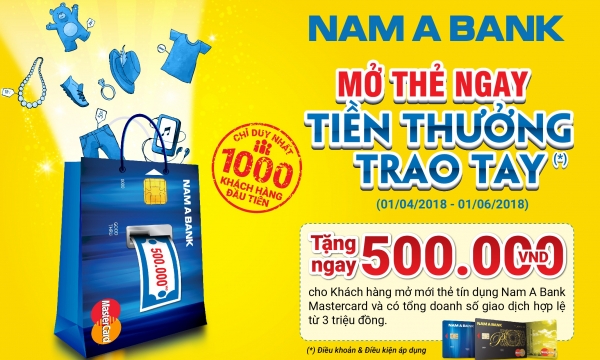 Tặng ngay 500.000 cho khách hàng mở mới thẻ tín dụng Nam A Bank Mastercard