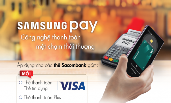 Chủ thẻ Sacombank Visa đã có thể thanh toán qua Samsung Pay 