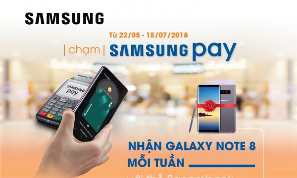 Cơ hội nhận Galaxy Note 8 mỗi tuần  khi thanh toán qua Samsung Pay với thẻ Sacombank