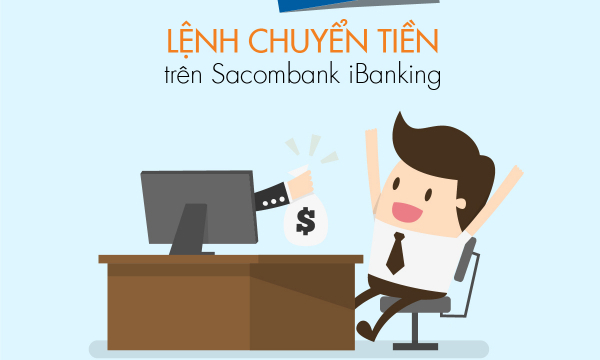 Khách hàng có thể điều chỉnh lệnh khi dùng Internet Banking của Sacombank 