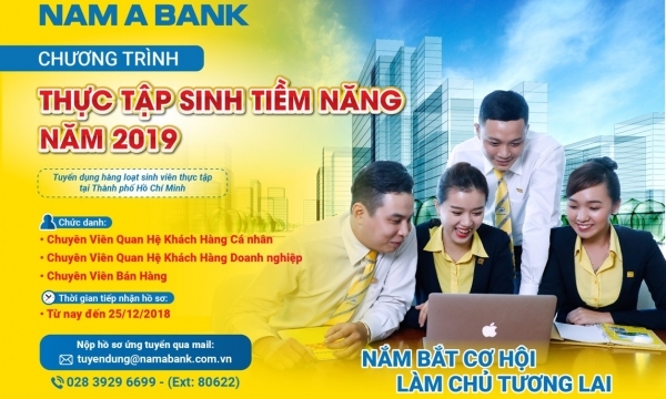 Thực tập sinh tiềm năng 2019: Cơ hội nghề nghiệp tại Nam A Bank 