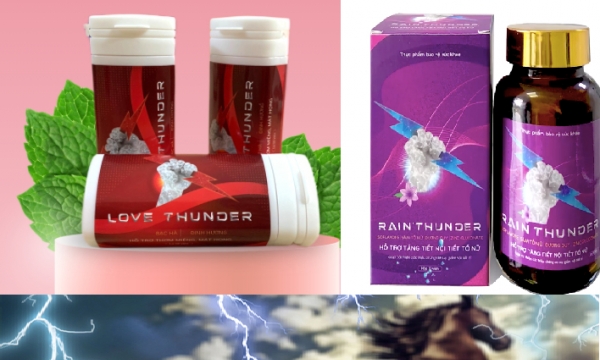 Cảnh báo 3 sản phẩm Love thunder, Rain thunder, Big thunder được quảng cáo sai sự thật