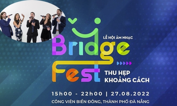 Lễ hội âm nhạc và kết nối cộng đồng BridgeFest 2022: Hướng tới nền kinh tế nhân văn