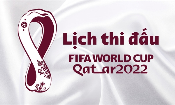 Lịch thi đấu vòng bảng World Cup 2022 theo giờ Việt Nam