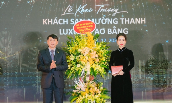 Tập đoàn Mường Thanh: Khai trương khách sạn thứ 60 ở Cao Bằng