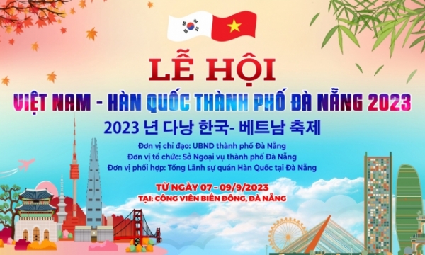 Lễ hội Việt Nam - Hàn Quốc tại TP Đà Nẵng sẽ có nhiều hoạt động hấp dẫn