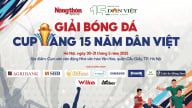 Sôi động cup vàng 15 năm Dân Việt: Các đội bóng hào hứng trước giờ bóng lăn