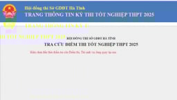 Tra cứu điểm thi tốt nghiệp THPT 2025 Hà Tĩnh nhanh nhất