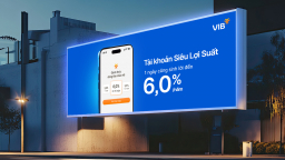 Siêu Lợi Suất VIB sinh lời mỗi ngày đến 6%/năm: Không còn lý do để tiền nhàn rỗi ngủ quên