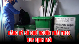 Chất thải nguy hại: Đối tượng nào phải đăng ký sổ chủ nguồn thải theo quy định mới?