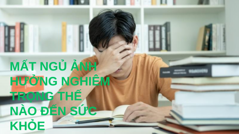 Mất ngủ ảnh hưởng nghiêm trọng thế nào đến sức khỏe?
