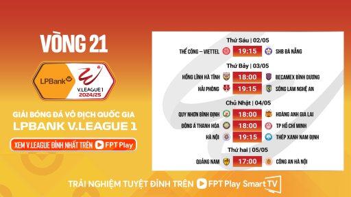 Lịch phát sóng trực tiếp vòng 21 V.League 2024/2025: Hướng về Hà Nội!