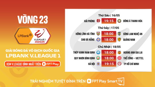 Lịch phát sóng trực tiếp vòng 23 V.League 2024/2025: Nóng bỏng trên toàn “mặt trận”!